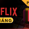 Mua tài khoản Netflix Premium 1 tháng